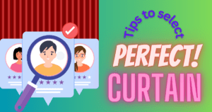 Tips to Select the Perfect Curtain
